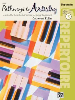 Paperback Pathways to Artistry Repertoire, Bk 3: A Method for Comprehensive Technical and Musical Development (Pathways to Artistry, Bk 3) Book
