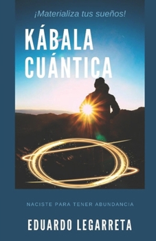 Paperback Kábala Cuántica: Naciste para tener abundancia [Spanish] Book