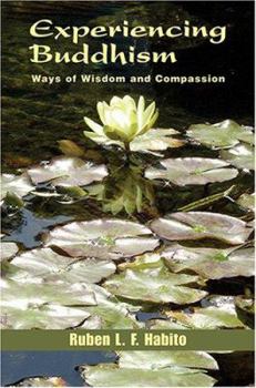 Paperback Experiencing Buddhism: Ways of Wisdom and Compassion Book