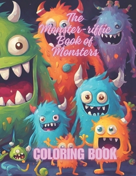 Paperback The Monster-riffic Book Of Monsters: Coloring Book