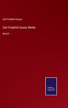 Hardcover Carl Friedrich Gauss Werke: Band 5 [German] Book