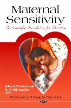 Hardcover Maternal Sensitivity: A Scientific Foundation for Practice (Psychology Research Progress) Book