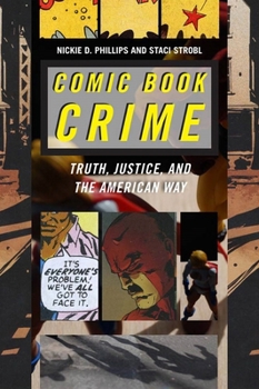 Hardcover Comic Book Crime: Truth, Justice, and the American Way Book