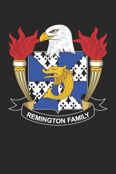 Paperback Remington: Remington Coat of Arms and Family Crest Notebook Journal (6 x 9 - 100 pages) Book