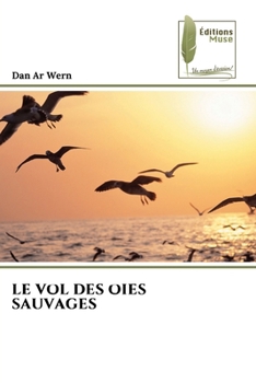 Paperback Le Vol Des Oies Sauvages [French] Book