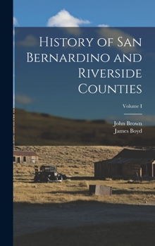 Hardcover History of San Bernardino and Riverside Counties; Volume I Book