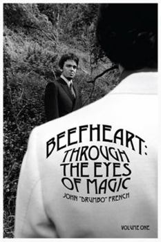 Paperback Beefheart: Through the Eyes of Magic Book
