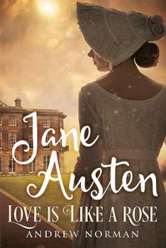 Paperback Jane Austen: Love Is Like a Rose Book