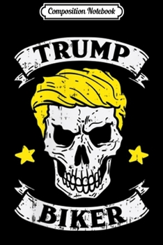 Composition Notebook: Trump Biker Pocket Skull Reelect Pro Republican 2020 Gift  Journal/Notebook Blank Lined Ruled 6x9 100 Pages
