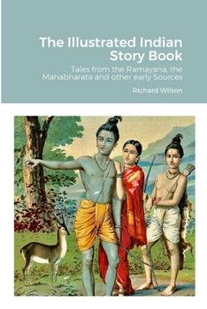 Paperback The Illustrated Indian Story Book: Tales from the Ramayana, the Mahabharata and other early Sources Book