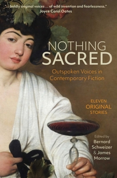 Nothing Sacred: Outspoken Voices in Contemporary Fiction