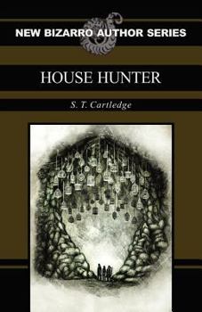 House Hunter - Book  of the New Bizarro Author Series