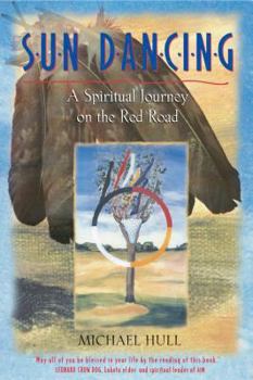 Paperback Sun Dancing: A Spiritual Journey on the Red Road Book