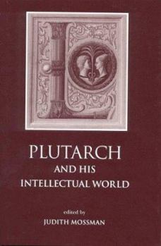 Hardcover Plutarch and His Intellectual World Book