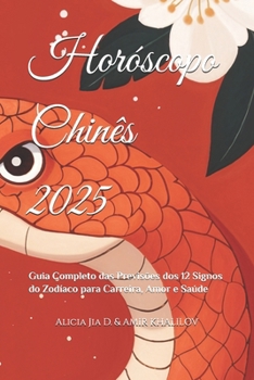 Paperback Horóscopo Chinês 2025: Guia Completo das Previsões dos 12 Signos do Zodíaco para Carreira, Amor e Saúde [Portuguese] Book