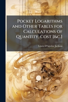 Paperback Pocket Logarithms and Other Tables for Calculations of Quantity, Cost [&c.] Book
