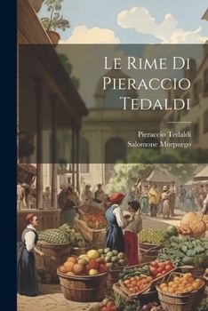 Paperback Le Rime Di Pieraccio Tedaldi [Italian] Book