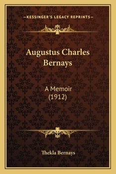 Augustus Charles Bernays: A Memoir