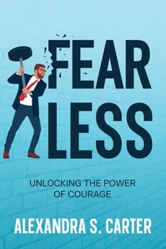 Paperback Fearless: Unlocking the Power of Courage Book