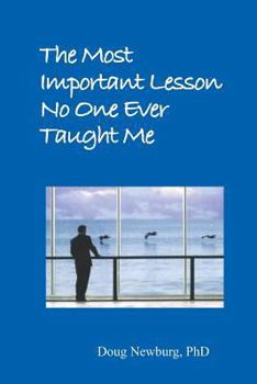 Paperback The Most Important Lesson No One Ever Taught Me Book