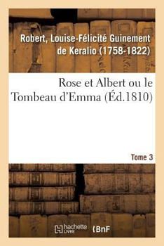 Paperback Rose Et Albert Ou Le Tombeau d'Emma. Tome 3 [French] Book