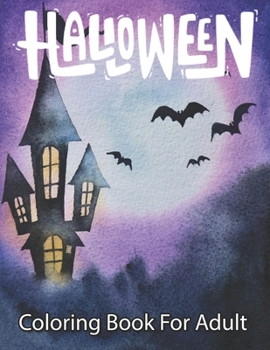 Halloween Coloring Book for Adults: Cute 100 Halloween coloring Book for Adults