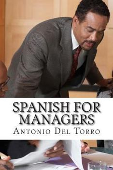 Paperback Spanish for Managers: Essential Power Words and Phrases for Workplace Survival Book