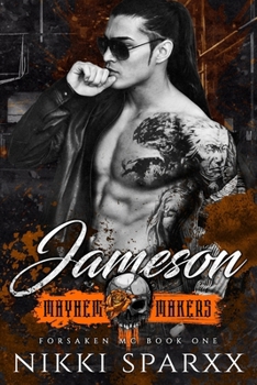 Paperback Jameson: Mayhem Makers (Forsaken MC Book One) Book