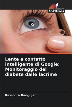 Paperback Lente a contatto intelligente di Google: Monitoraggio del diabete dalle lacrime [Italian] Book