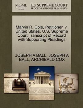 Paperback Marvin R. Cole, Petitioner, V. United States. U.S. Supreme Court Transcript of Record with Supporting Pleadings Book