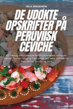 Paperback de UdØkte Opskrifter På Peruviisk Ceviche [Danish] Book