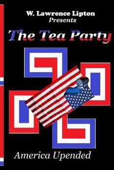 Paperback The Tea Party: America Upended Book