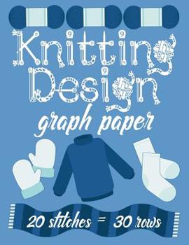 Paperback Knitting Design Graph Paper 20 Stitches = 30 Rows: Create and Record Your Own Projects 2:3 Blue Book