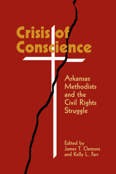 Paperback Crisis of Conscience: Arkansas Methodists and the Civil Rights Struggle Book