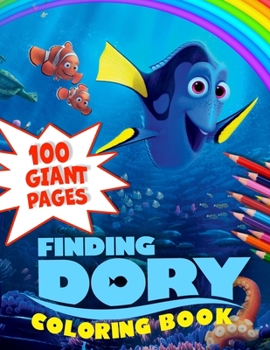 Paperback Finding Dory Coloring Book: NEW Finding Dory Coloring Collection with 100 GIANT PAGES and HIGH QUALITY IMAGES Book