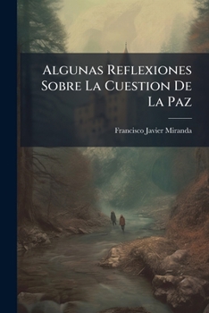 Paperback Algunas Reflexiones Sobre La Cuestion De La Paz [Spanish] Book