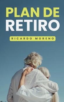 Plan de Retiro (How to Achieve Success) (Spanish Edition)