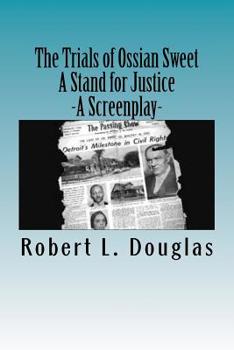 Paperback The Trials of Ossian Sweet - A Stand for Justice: A Screenplay Book