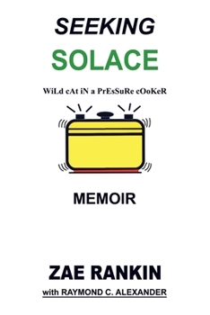 Paperback Seeking Solace: WiLd cAt iN a PrEsSuRe cOoKeR Book