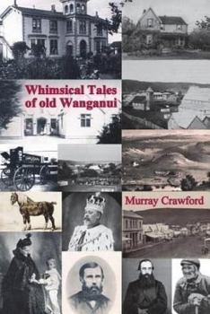 Paperback Whimsical Tales of old Wanganui Book