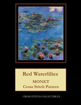 Paperback Red Waterlilies: Monet cross stitch pattern [Large Print] Book