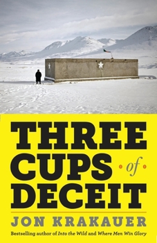 Paperback Three Cups of Deceit: How Greg Mortenson, Humanitarian Hero, Lost His Way Book