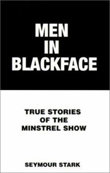 Hardcover Men in Blackface: True Stories of the Minstrel Show Book