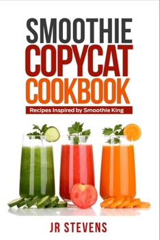 Paperback Smoothie Copycat Cookbook: Recipes Inspired by Smoothie King Book