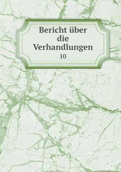Paperback Bericht ?ber die Verhandlungen 10 [German] Book