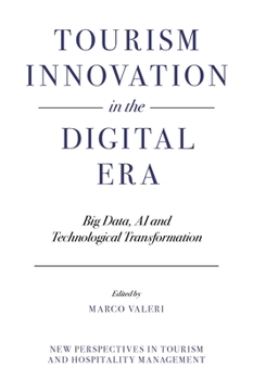 Hardcover Tourism Innovation in the Digital Era: Big Data, AI and Technological Transformation Book