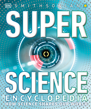 Hardcover Super Science Encyclopedia: How Science Shapes Our World Book