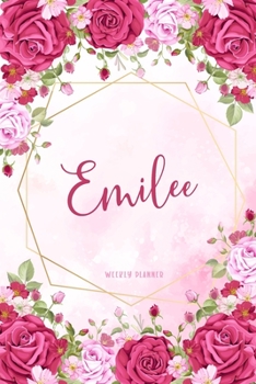 Paperback Emilee Weekly Planner: Custom Name Personal To Do List Academic Schedule Logbook Organizer Appointment Student School Supplies Time Managemen Book