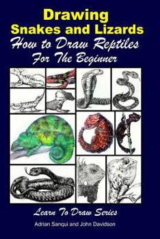 Paperback Drawing Snakes and Lizards - How to Draw Reptiles For the Beginner Book