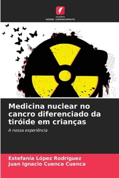 Paperback Medicina nuclear no cancro diferenciado da tiróide em crianças [Portuguese] Book